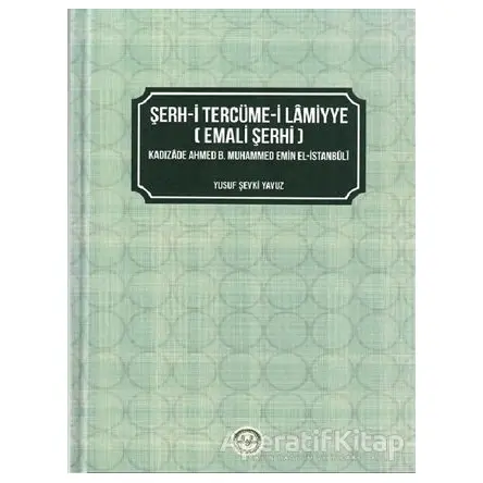 Şerh-i Tercüme-i Lamiyye (Emali Şerhi) - Yusuf Şevki Yavuz - Diyanet İşleri Başkanlığı