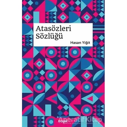 Atasözleri Sözlüğü - Hasan Yiğit - Başlık Yayınları