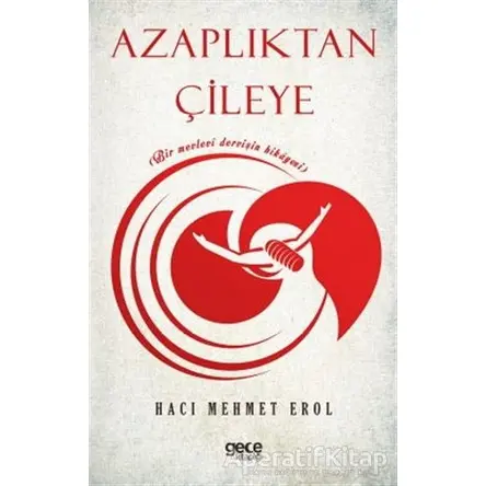 Azaplıktan Çileye - Hacı Mehmet Erol - Gece Kitaplığı