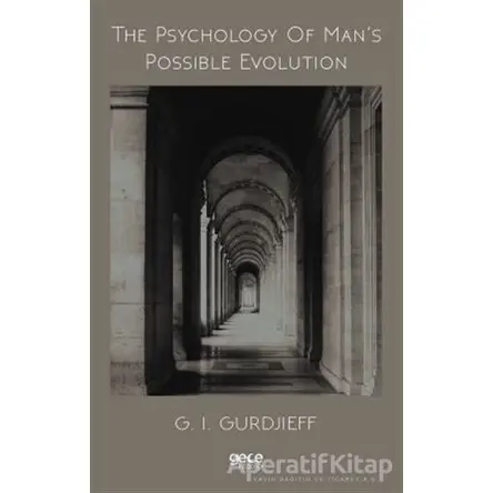 The Psychology Of Man’s Possible Evolution - G. I. Gurdjieff - Gece Kitaplığı