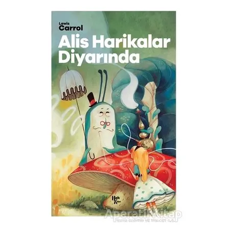 Alis Harikalar Diyarında - Lewis Carroll - Halk Kitabevi