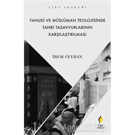 Yahudi ve Müslüman Teolojisinde Tanrı Tasavvurlarının Karşılaştırılması