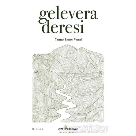 Gelevera Deresi - Yunus Emre Vural - Çıra Yayınları