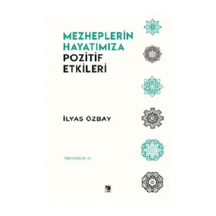 Mezheplerin Hayatımıza Pozitif Etkileri - İlyas Özbay - Çıra Yayınları