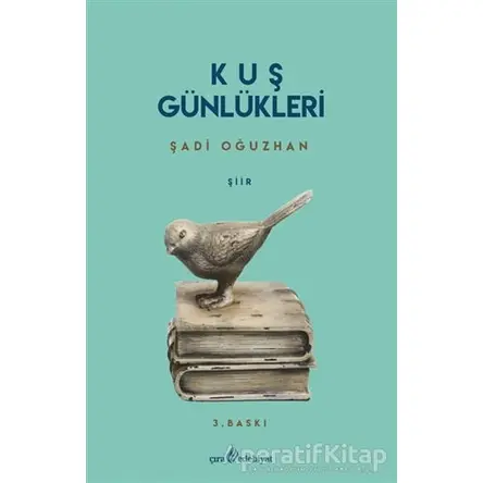 Kuş Günlükleri - Şadi Oğuzhan - Çıra Yayınları