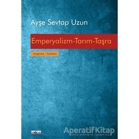 Emperyalizm-Tarım-Taşra - Ayşe Sevtap Uzun - Favori Yayınları