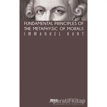 Fundamental Principles of The Metaphysic of Morals (Kahverengi Kapak)