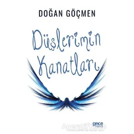 Düşlerimin Kanatları - Doğan Göçmen - Gece Kitaplığı