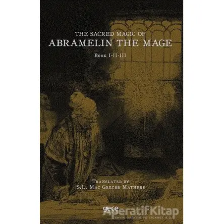 The Sacred Magic Of Abramelin The Mage - Kolektif - Gece Kitaplığı