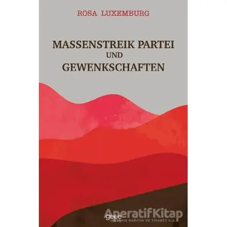 Massenstreik Partei Und Gewenkschaften - Rosa Luxemburg - Gece Kitaplığı