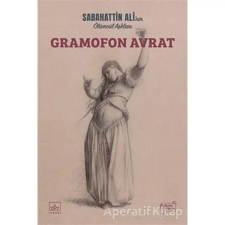 Gramofon Avrat - Sabahattin Ali - İthaki Yayınları