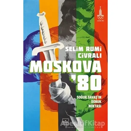 Moskova ’80 - Selim Rumi Civralı - İthaki Yayınları