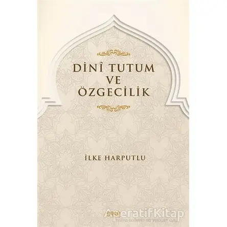 Dini Tutum ve Özgecilik - İlke Harputlu - Gece Kitaplığı