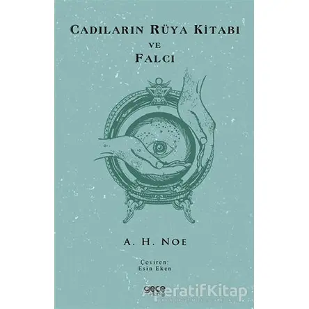 Cadıların Rüya Kitabı ve Falcı - A. H. Noe - Gece Kitaplığı
