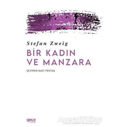 Bir Kadın ve Manzara - Stefan Zweig - Gece Kitaplığı