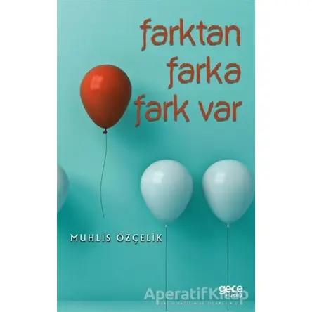 Farktan Farka Fark Var - Muhlis Özçelik - Gece Kitaplığı