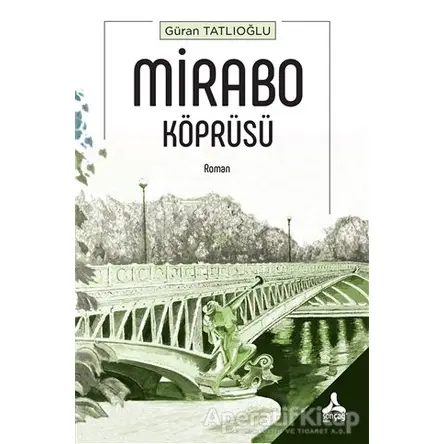 Mirabo Köprüsü - Güran Tatlıoğlu - Sonçağ Yayınları
