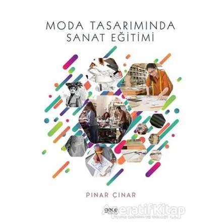 Moda Tasarımında Sanat Eğitimi - Pınar Çınar - Gece Kitaplığı