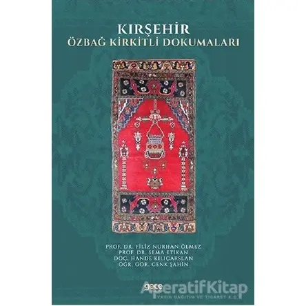 Kırşehir Özbağ Kirkitli Dokumaları - Sema Etikan - Gece Kitaplığı