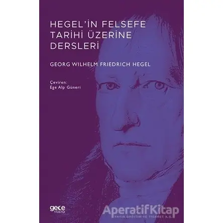 Hegel’in Felsefe Tarihi Üzerine Dersleri - Georg Wilhelm Friedrich Hegel - Gece Kitaplığı