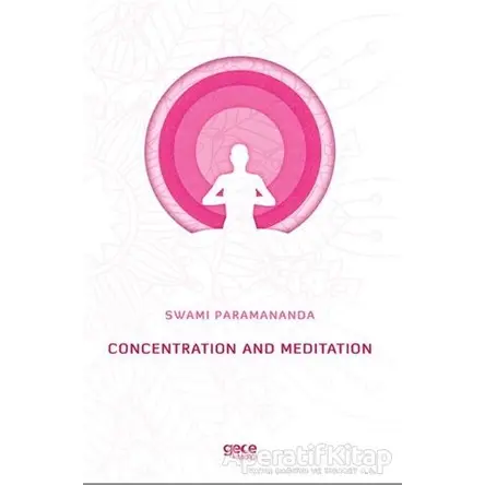 Concentration and Meditation - Swami Paramananda - Gece Kitaplığı