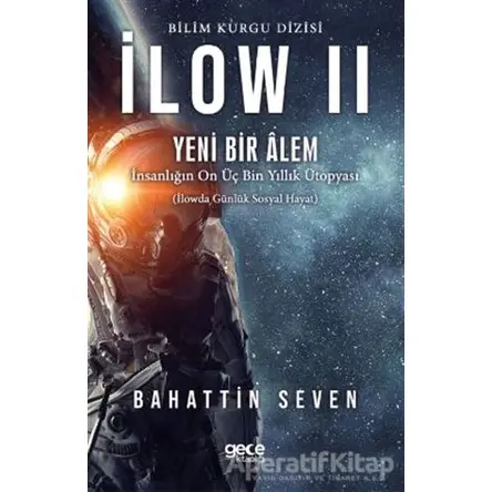 İlow 2 - Yeni Bir Alem - Bahattin Seven - Gece Kitaplığı