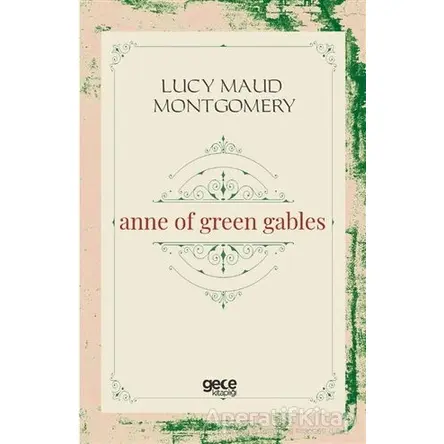 Anne Of Green Gables - L. M. Montgomery - Gece Kitaplığı