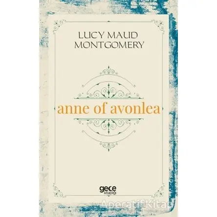 Anne of Avonlea - L. M. Montgomery - Gece Kitaplığı