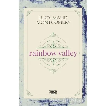 Rainbow Valley - L. M. Montgomery - Gece Kitaplığı