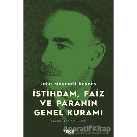 İstihdam, Faiz ve Paranın Genel Kuramı - John Maynard Keynes - Gece Kitaplığı