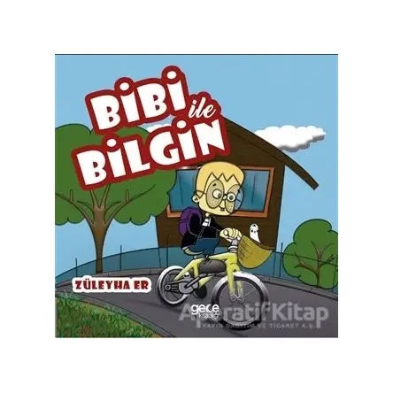 Bibi ile Bilgin - Züleyha Er - Gece Kitaplığı