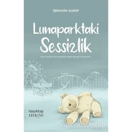 Lunaparktaki Sessizlik - İbrahim Garip - Hayykitap