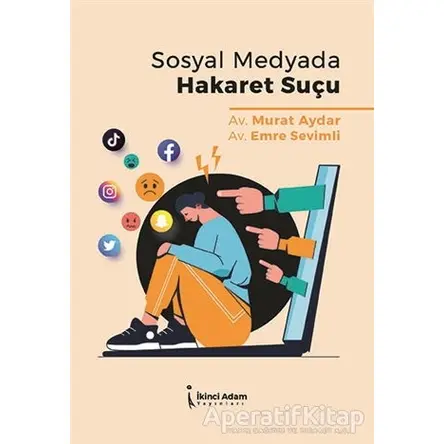 Sosyal Medyada Hakaret Suçu - Emre Sevimli - İkinci Adam Yayınları