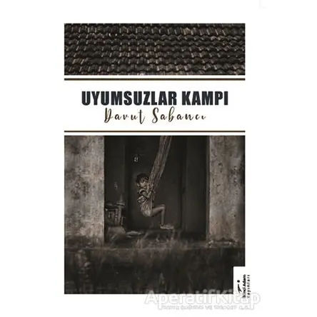 Uyumsuzlar Kampı - Davut Sabancı - İkinci Adam Yayınları