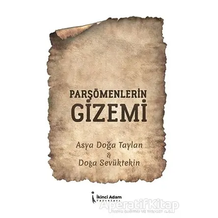 Parşömenlerin Gizemi - Asya Doğa Taylan - İkinci Adam Yayınları