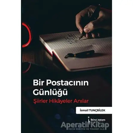 Bir Postacının Günlüğü - İsmail Tunçbilek - İkinci Adam Yayınları