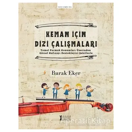 Keman İçin Dizi Çalışmaları - Burak Eker - Müzik Eğitimi Yayınları