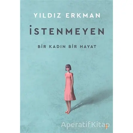 İstenmeyen - Yıldız Erkman - Cinius Yayınları