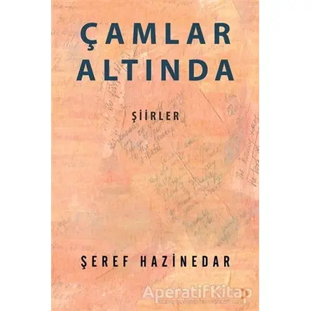 Çamlar Altında - Şeref Hazinedar - Cinius Yayınları