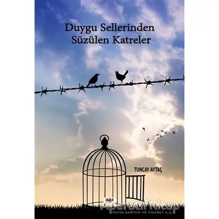 Duygu Sellerinden Süzülen Katreler - Tuncay Aytaç - Tilki Kitap