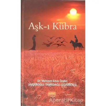 Aşk-ı Kübra - Mehmet Emin Önder - Nobel Bilimsel Eserler