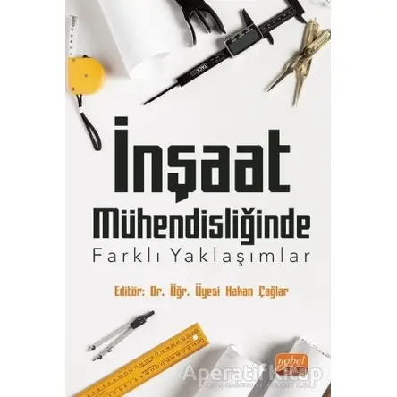 İnşaat Mühendisliğinde Farklı Yaklaşımlar - Hakan Çağlar - Nobel Bilimsel Eserler