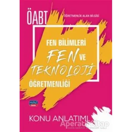 ÖABT Fen Bilimleri ve Fen Teknoloji Öğretmenliği - Öğretmenlik Alan Bilgisi - Konu Anlatımı