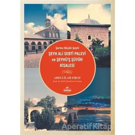 Şarkın Büyük Şeyhi Şeyh Ali Sebti Palevi ve Şeyhü’ş Şüyuh Risalesi
