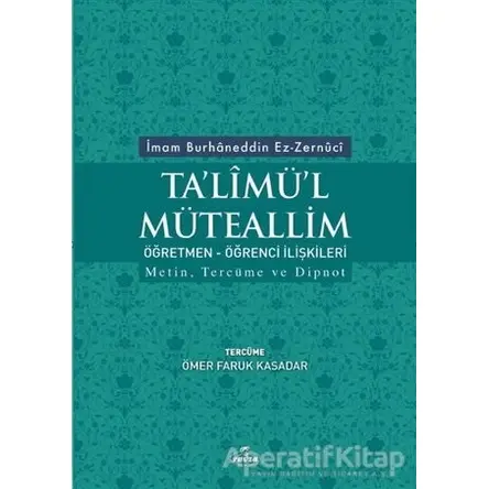 Talimül Müteallim Öğretmen - Öğrenci İlişkileri - İmam Burhaneddin Ez-Zernuci - Ravza Yayınları