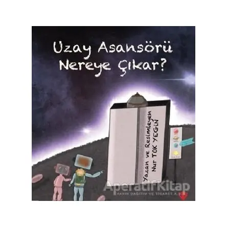 Uzay Asansörü Nereye Çıkar? - Nur Tok Yegin - Türkiye Diyanet Vakfı Yayınları