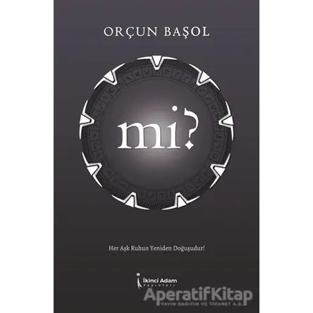 Mi? - Orçun Başol - İkinci Adam Yayınları