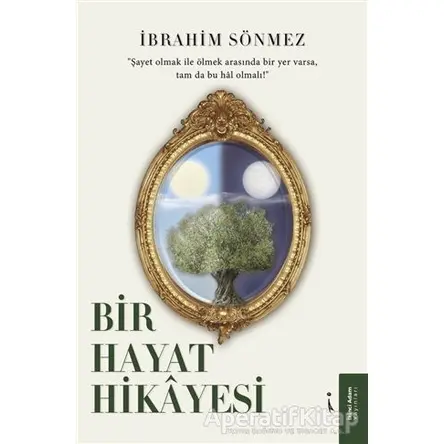 Bir Hayat Hikayesi - İbrahim Sönmez - İkinci Adam Yayınları