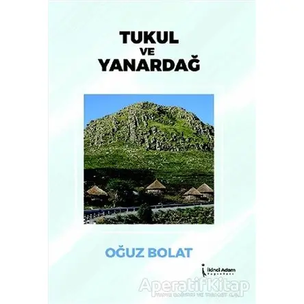 Tukul ve Yanardağ - Oğuz Bolat - İkinci Adam Yayınları