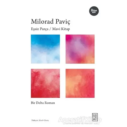 Eşsiz Parça / Mavi Kitap - Milorad Paviç - Ketebe Yayınları